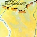 Brian Eno - The Plateaux of Mirror (Ambient 2)